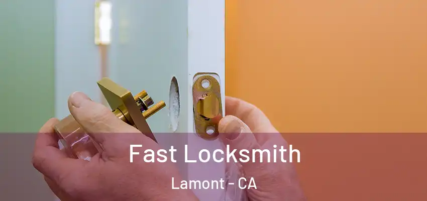  Fast Locksmith Lamont - CA